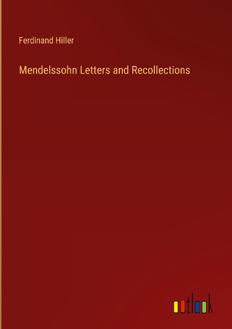 Mendelssohn Letters and Recollections
