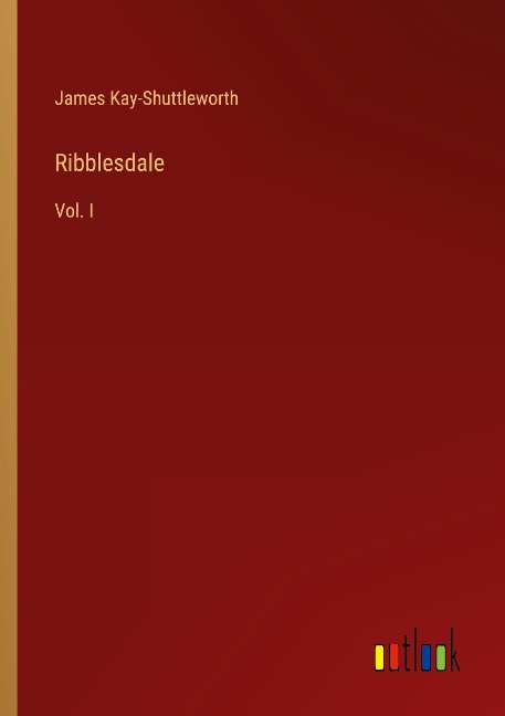 Ribblesdale: Vol. I