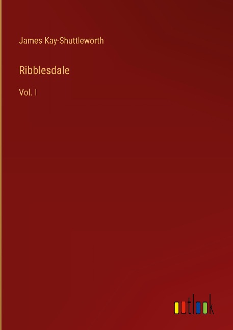 Ribblesdale: Vol. I