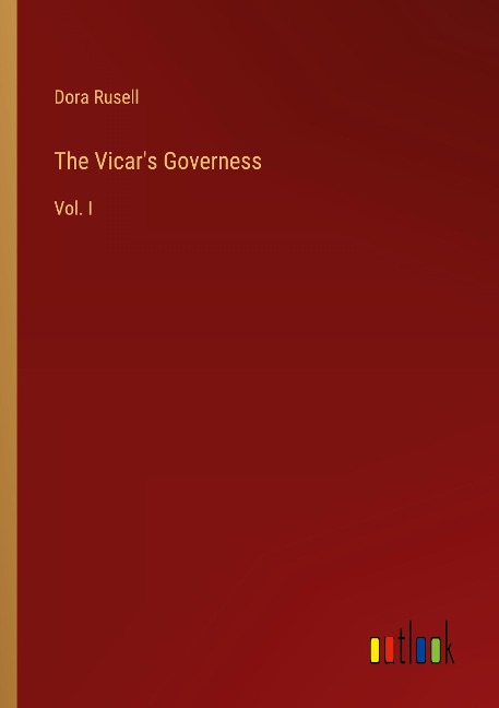 The Vicars Governess: Vol. I