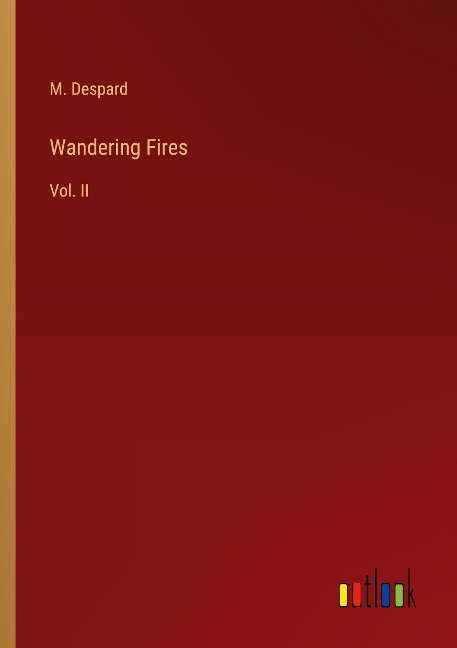 Wandering Fires: Vol. II