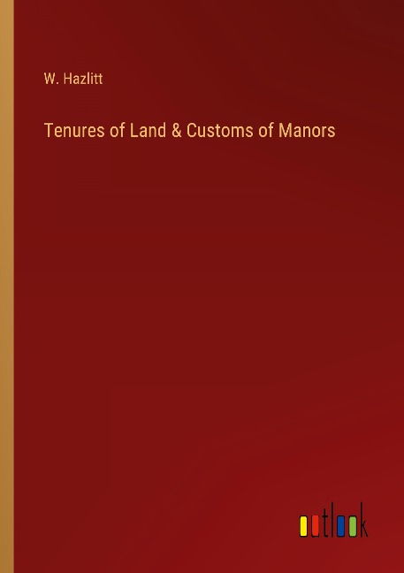 Tenures of Land & Customs of Manors