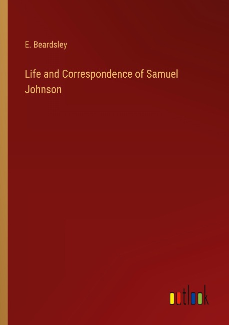 Life and Correspondence of Samuel Johnson