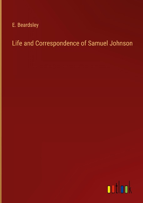 Life and Correspondence of Samuel Johnson