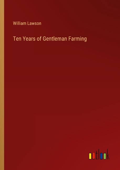 Ten Years of Gentleman Farming