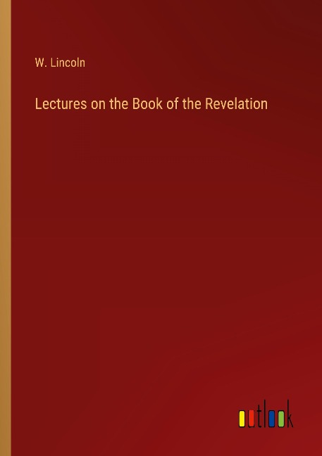 Lectures on the Book of the Revelation