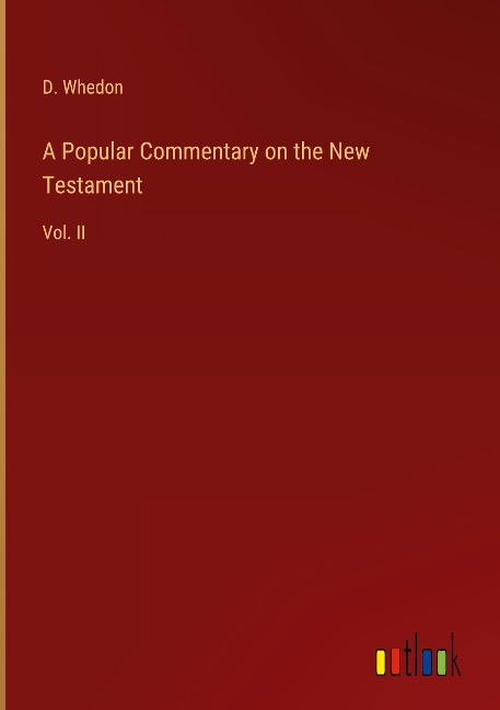 A Popular Commentary on the New Testament: Vol. II