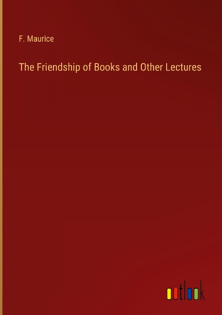The Friendship of Books and Other Lectures