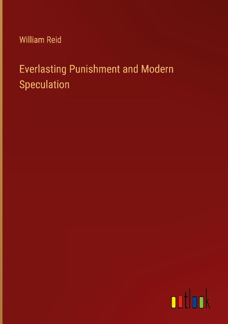 Everlasting Punishment and Modern Speculation