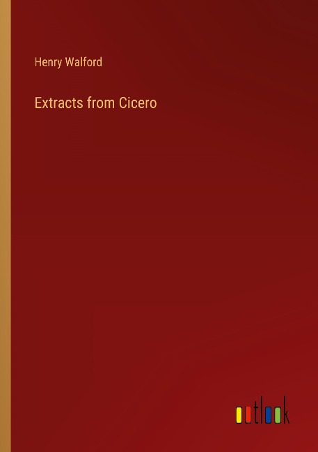 Extracts from Cicero
