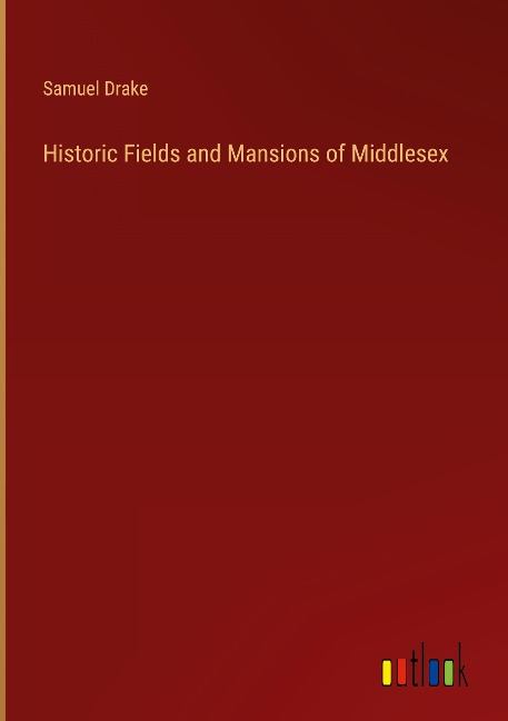 Historic Fields and Mansions of Middlesex