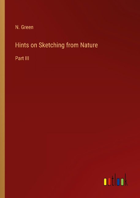 Hints on Sketching from Nature: Part III