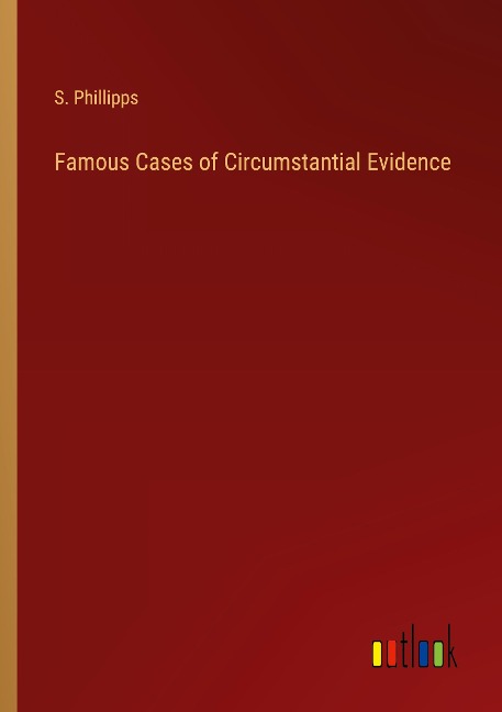 Famous Cases of Circumstantial Evidence