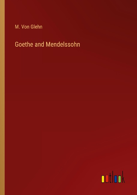 Goethe and Mendelssohn