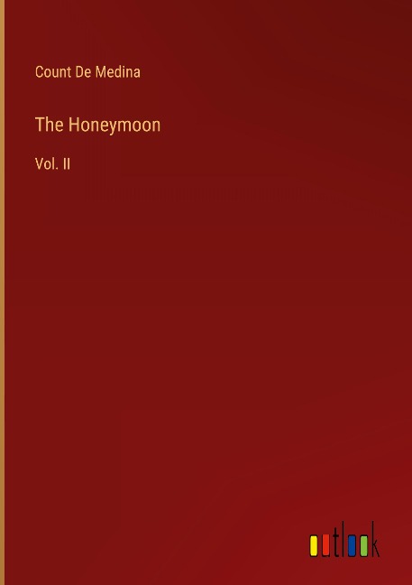 The Honeymoon: Vol. II