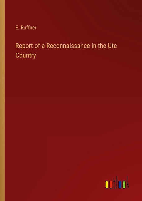 Report of a Reconnaissance in the Ute Country