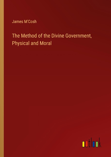 The Method of the Divine Government, Physical and Moral