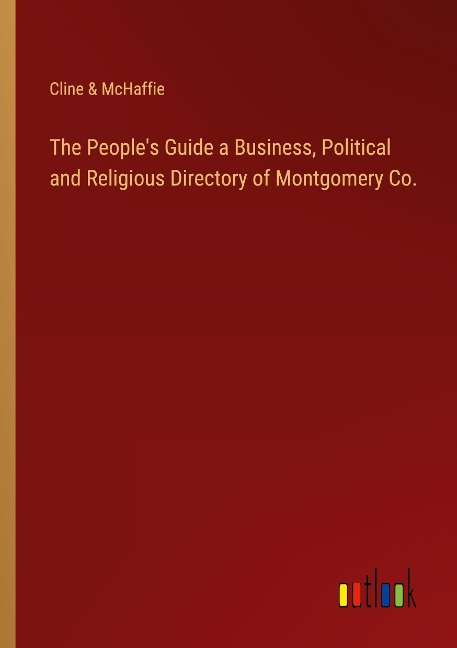 The Peoples Guide a Business, Political and Religious Directory of Montgomery Co.