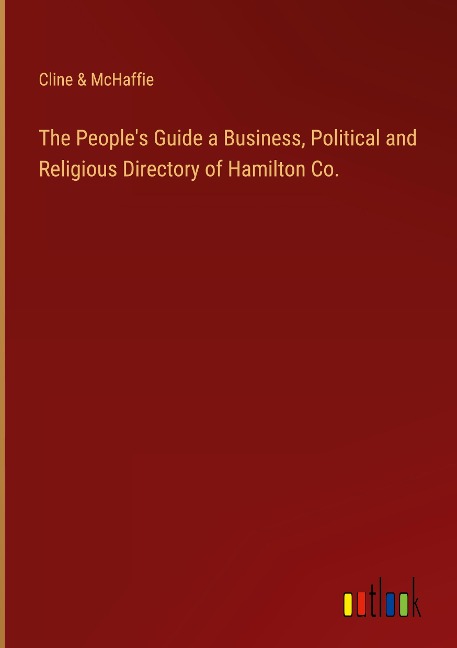 The Peoples Guide a Business, Political and Religious Directory of Hamilton Co.