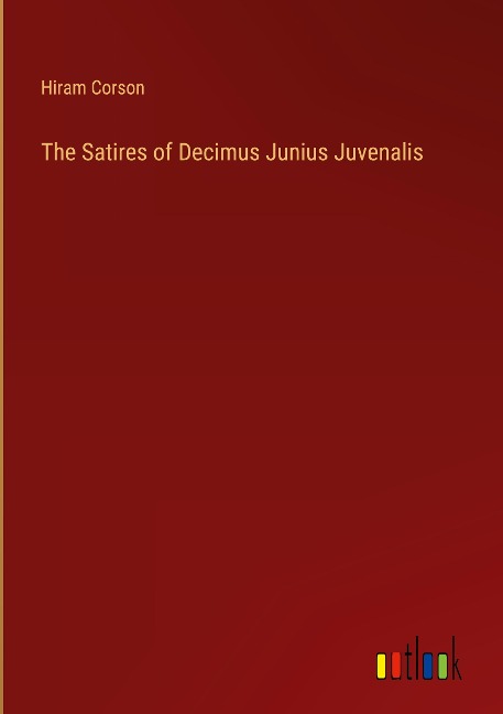 The Satires of Decimus Junius Juvenalis