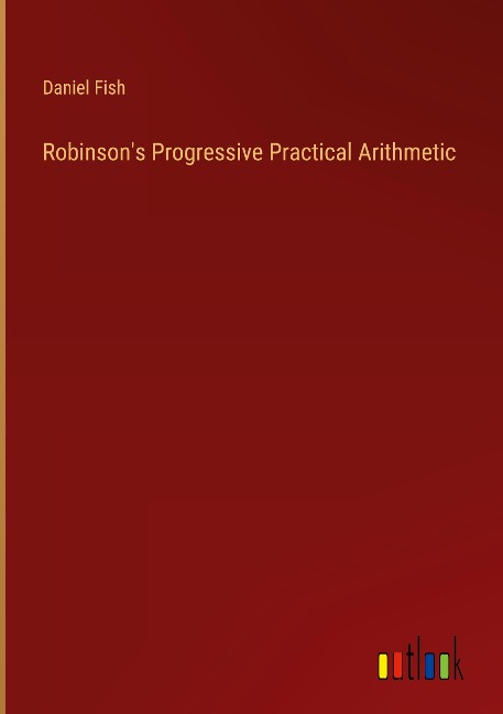 Robinsons Progressive Practical Arithmetic