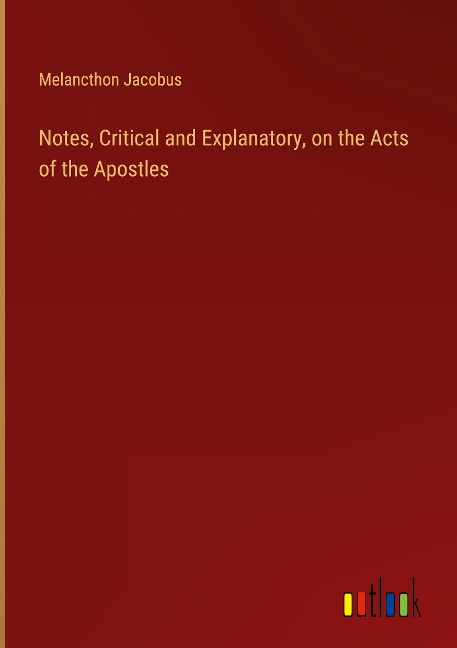 Notes, Critical and Explanatory, on the Acts of the Apostles