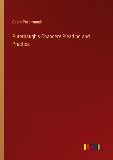 Puterbaughs Chancery Pleading and Practice