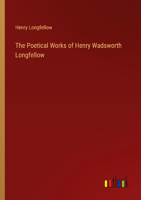 The Poetical Works of Henry Wadsworth Longfellow
