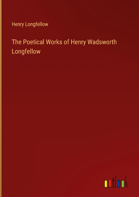 The Poetical Works of Henry Wadsworth Longfellow