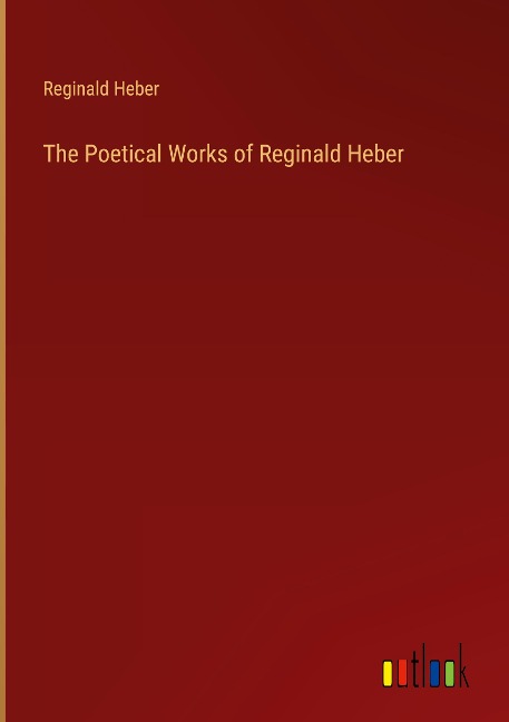 The Poetical Works of Reginald Heber
