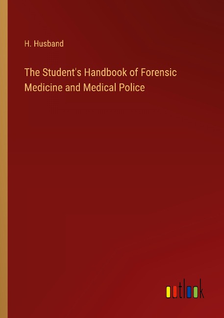 The Students Handbook of Forensic Medicine and Medical Police