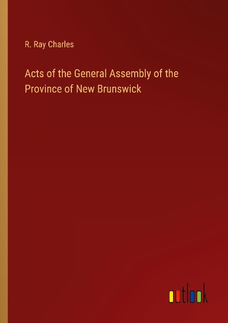 Acts of the General Assembly of the Province of New Brunswick