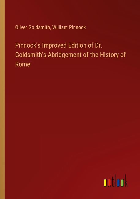 Pinnocks Improved Edition of Dr. Goldsmiths Abridgement of the History of Rome