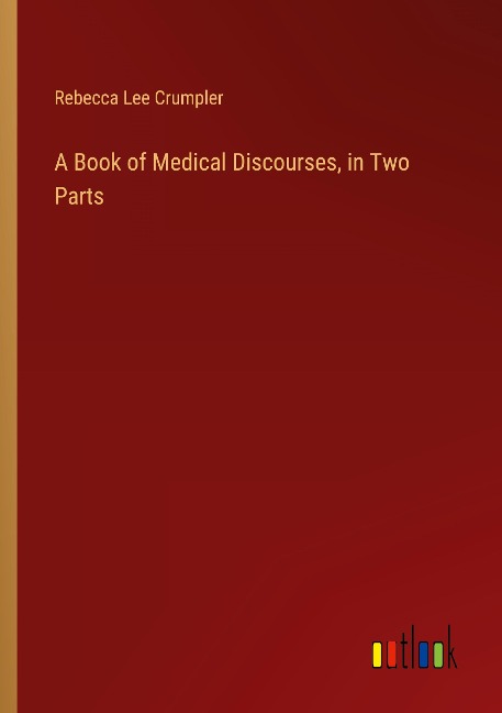 A Book of Medical Discourses, in Two Parts