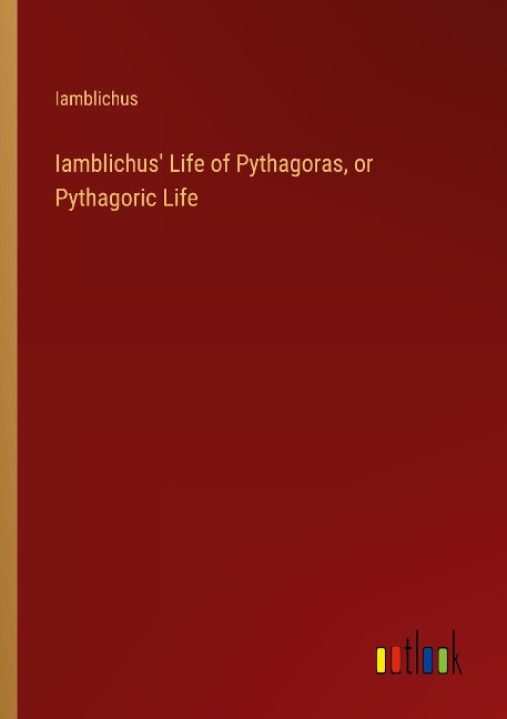 Iamblichus Life of Pythagoras, or Pythagoric Life