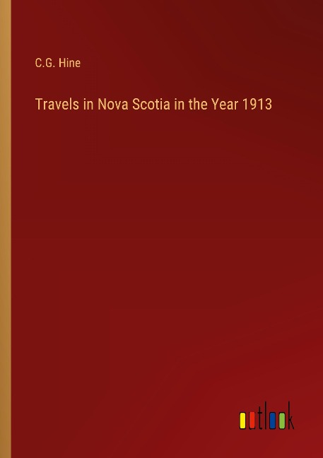 Travels in Nova Scotia in the Year 1913