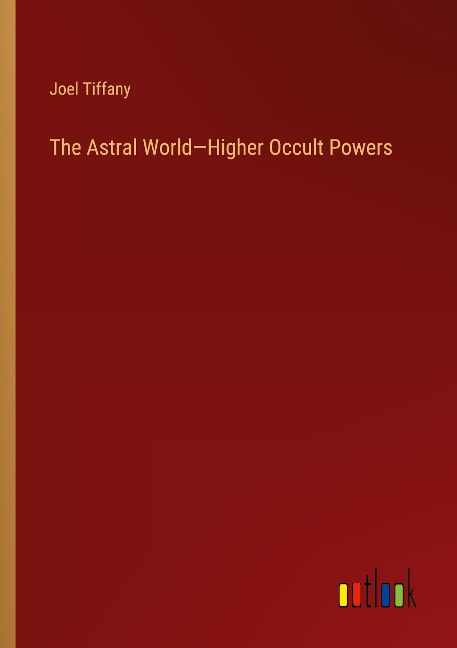 The Astral World-Higher Occult Powers
