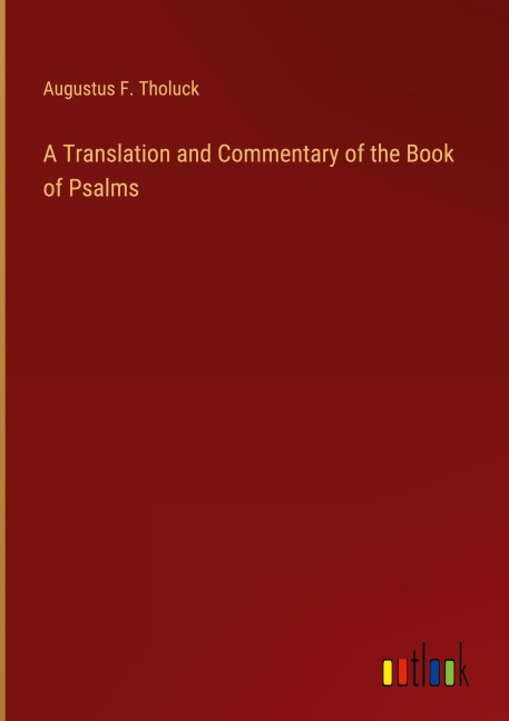 A Translation and Commentary of the Book of Psalms