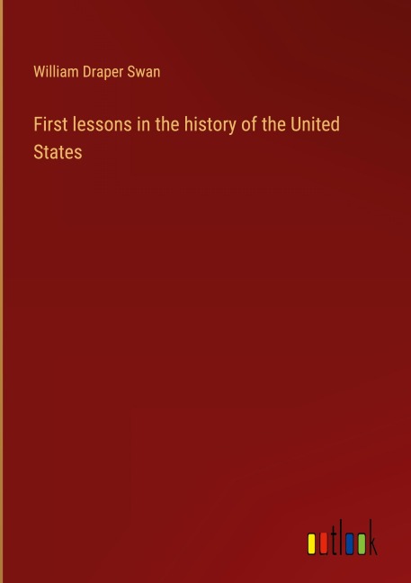 First lessons in the history of the United States