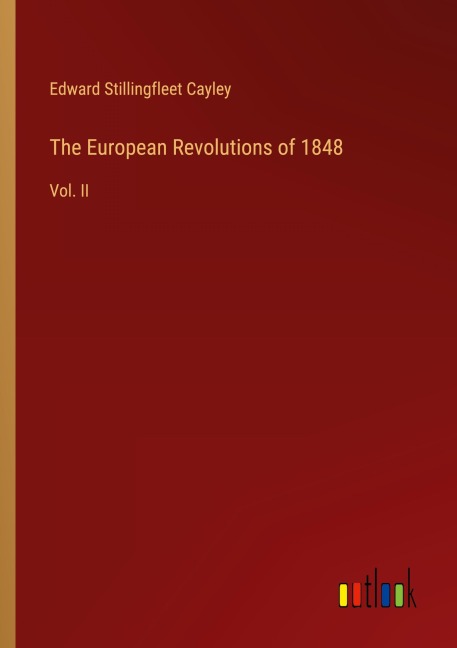 The European Revolutions of 1848: Vol. II