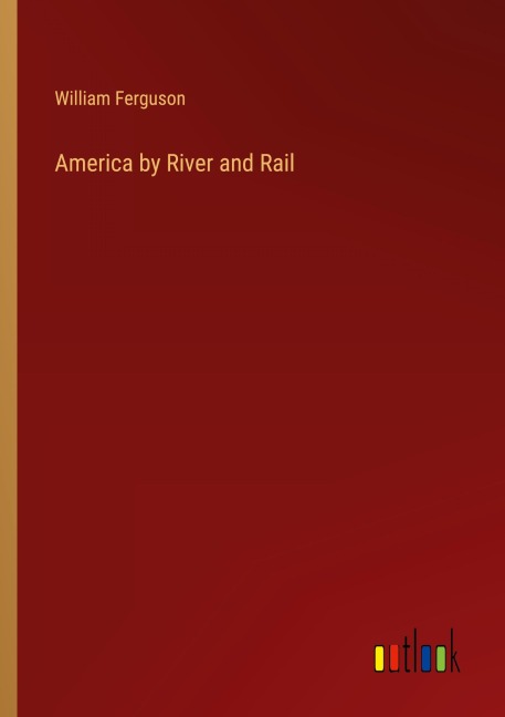 America by River and Rail