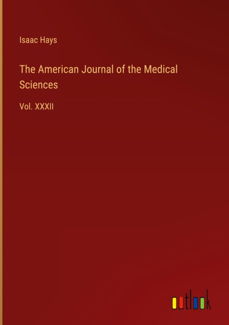 The American Journal of the Medical Sciences: Vol. XXXII