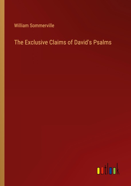 The Exclusive Claims of Davids Psalms