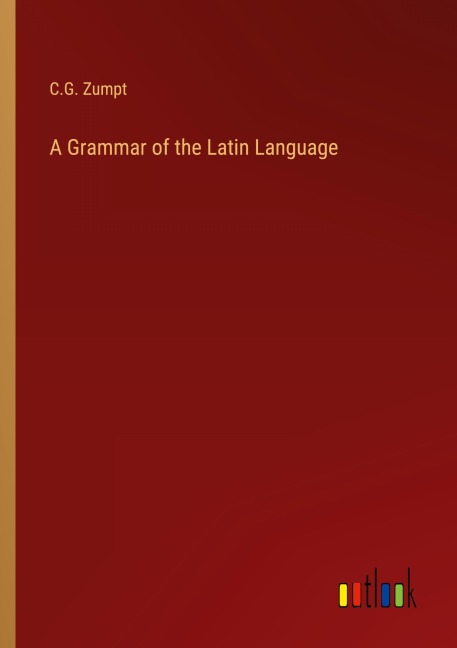 A Grammar of the Latin Language