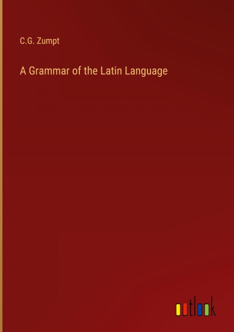 A Grammar of the Latin Language