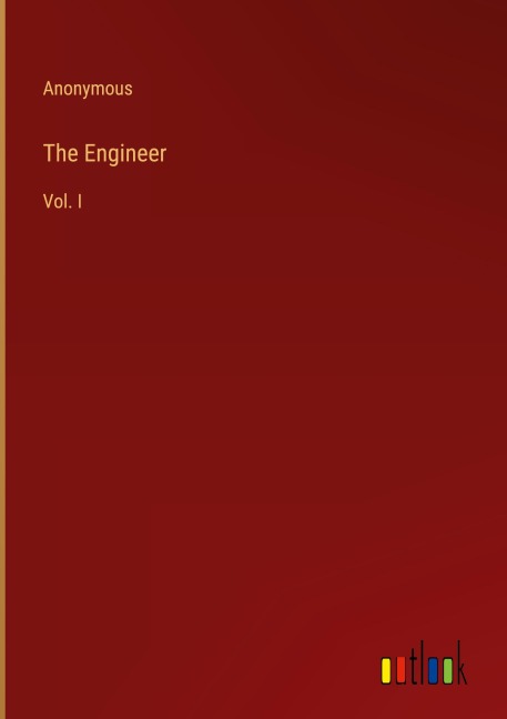 The Engineer: Vol. I