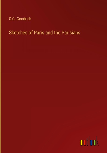 Sketches of Paris and the Parisians