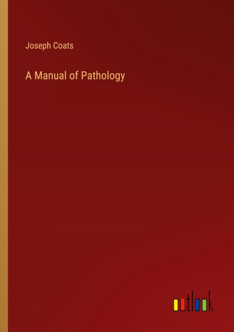 A Manual of Pathology