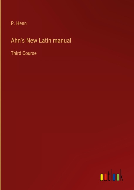 Ahns New Latin manual: Third Course