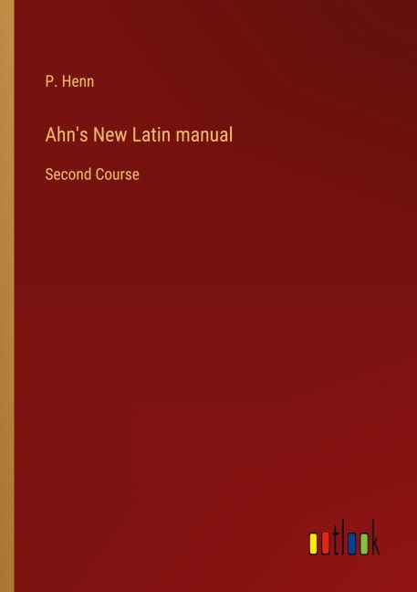 Ahns New Latin manual: Second Course
